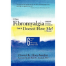 I Have Fibromyalgia / Chronic Fatigue Syndrome, But It Doesn't Have Me! a Memoir: Six Steps for Reversing Fms/ Cfs