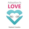 Adoption Is Love