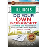 Illinois Do Your Own Nonprofit: The Only GPS You Need for 501c3 Tax Exempt Approval