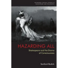 Hazarding All: Shakespeare and the Drama of Consciousness