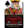 Cowboys Full: The Story of Poker
