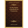 On the Square a Handbook for Freemasons
