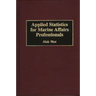 Applied Statistics for Marine Affairs Professionals