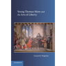Young Thomas More and the Arts of Liberty