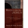 Recovering Jesus: The Witness of the New Testament