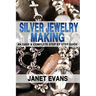 Silver Jewelry Making: An Easy & Complete Step by Step Guide
