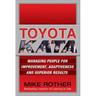 Toyota Kata: Managing People for Improvement, Adaptiveness and Superior Results