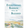 Everything Barren Will Be Blessed