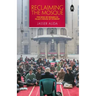 Reclaiming the Mosque: The Role of Women in Islam's House of Worship