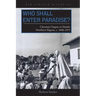 Who Shall Enter Paradise?: Christian Origins in Muslim Northern Nigeria, c. 1890-1975