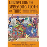 Unraveling the Spreading Cloth of Time: Indigenous Thoughts Concerning the Unive: Dedicated to Vine Deloria Jr.