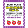SIGHT WORDS Word Search Puzzle Book For Kids - LEVEL 10: 100 High Frequency Sight Words Reading Practice Workbook Grades 4th - 6th, Ages 9 - 11 Years