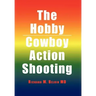 The Hobby/Cowboy Action Shooting