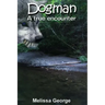 Dogman, a True Encounter