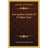 Our Quaker Friends of Ye Olden Time