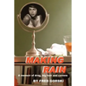 Making Rain: A memoir of drag, big hair and covens
