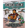 Checho Lopez The Complete Stories 1988 - 1991: The hilarious and unforgettable misadventures of the endearing urban antihero