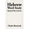 Hebrew Word Study: Beyond the Lexicon