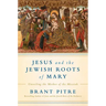 Jesus and the Jewish Roots of Mary: Unveiling the Mother of the Messiah
