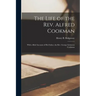The Life of the Rev. Alfred Cookman [microform]: With a Brief Account of His Father, the Rev. George Grimston Cookman