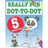 Really Fun Dot To Dot For 5 Year Olds: Fun, educational dot-to-dot puzzles for five year old children
