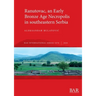 Ranutovac, an Early Bronze Age Necropolis in southeastern Serbia