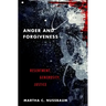 Anger and Forgiveness: Resentment, Generosity, Justice