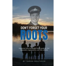 Don't Forget Your ROOTS