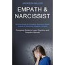Empath and Narcissist: Survival Guide for Empaths, Become a Healer Instead of Absorbing Negative Energies (Complete Guide to Learn Psychics a
