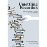 Unsettling Education: Searching for Ethical Footing in a Time of Reform