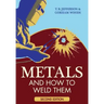 Metals And How To Weld Them