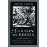 Augustine the Reader: Meditation, Self-Knowledge, and the Ethics of Interpretation