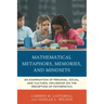 Mathematical Metaphors, Memories, and Mindsets: An Examination of Personal, Social, and Cultural Influences on the Perception of Mathematics