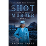 A Shot of Murder: A Charley Hall Mystery