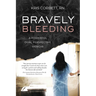 Bravely Bleeding: A Powerful Dual Perspective Memoir