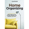 Home Organizing: Quick Guide on How to Clean, Declutter and Organize Your Room