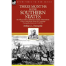 Three Months in the Southern States: an officer of the Coldstream Guards' Observations of the Confederate Army on Campaign During the American Civil W