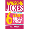 Awesome Jokes That Every 6 Year Old Should Know!