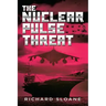 The Nuclear Pulse Threat