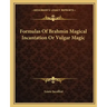 Formulas of Brahmin Magical Incantation or Vulgar Magic