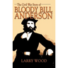 Civil War Story of Bloody Bill Anderson