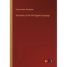 Dictionary of the Old English Language