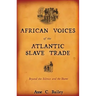 African Voices of the Atlantic Slave Trade: Beyond the Silence and the Shame