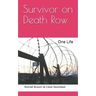 Survivor on Death Row: One Life