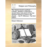 The Saint's Travel to Spiritual Canaan. Wherein Is Discover'd Several False Rests Short of the True Spiritual Coming of Christ in His People. ... by R