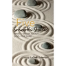 Five Smooth Stones: What I Know About God, for Sure