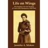 Life on Wings: The Forgotten Life and Theology of Carrie Judd Montgomery (1858-1946)