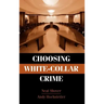 Choosing White-Collar Crime