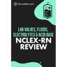 Lab Values, Fluids, Electrolytes, & Acid Base - NCLEX-RN Exam
