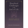Bioethical Challenges at the End of Life: An Ethical Guide in Catholic Perspective